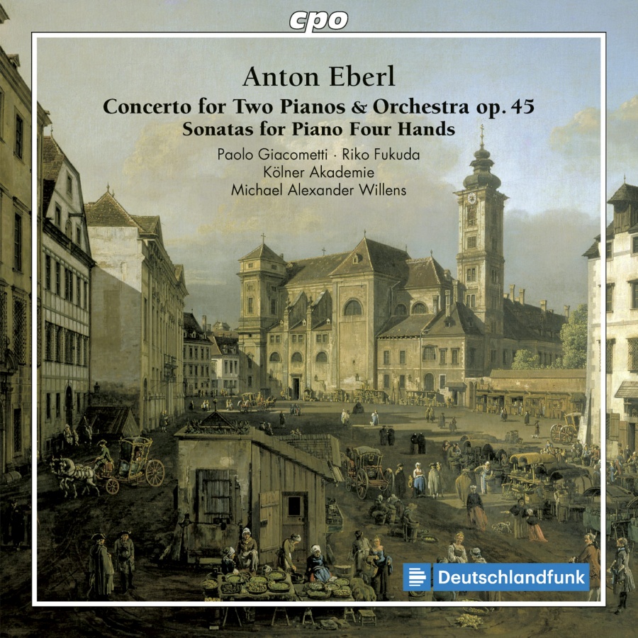 Eberl: Concerto for Two Pianos & Orchestra; Sonatas for Piano Four Hands