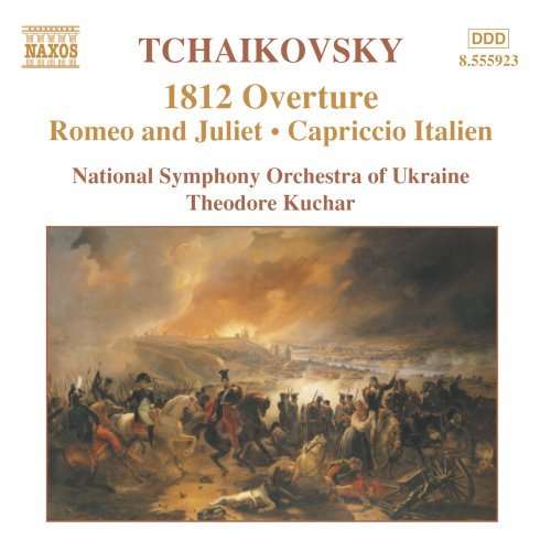 TCHAIKOVSKY: 1812 Overture; Romeo and Juliet; Capriccio Italien