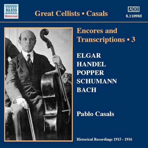 Pablo Casals: Encores and Transcriptions vol.3