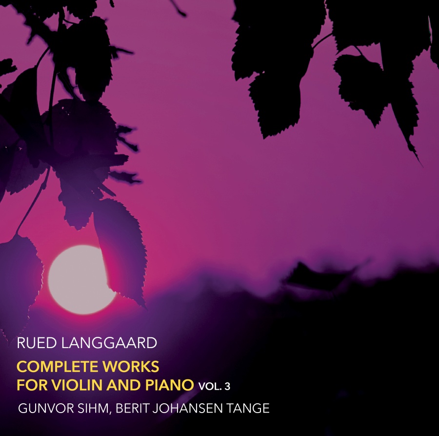 Langgaard: Complete Works for Violin and Piano Vol. 3