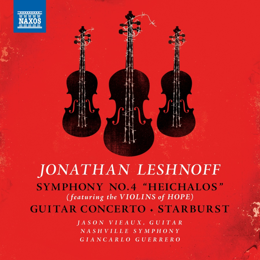 Leshnoff: Symphony No. 4; Guitar Concerto; Starburst