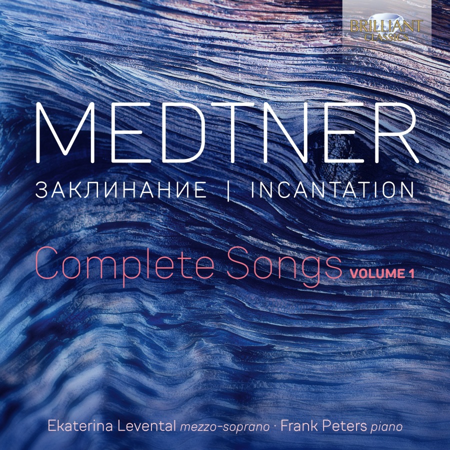 Medtner: Incantation, Complete Songs, Vol. 1
