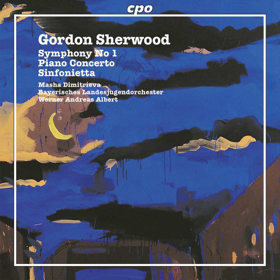 Sherwood: Symphony No. 1; Piano Concerto; Sinfonietta