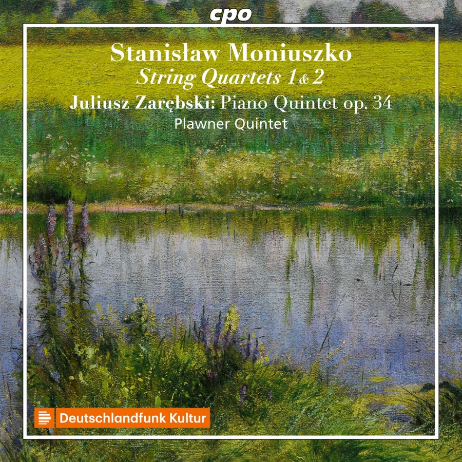Moniuszko: String Quartets Nos. 1 & 2; Zarębski: Piano Quintet