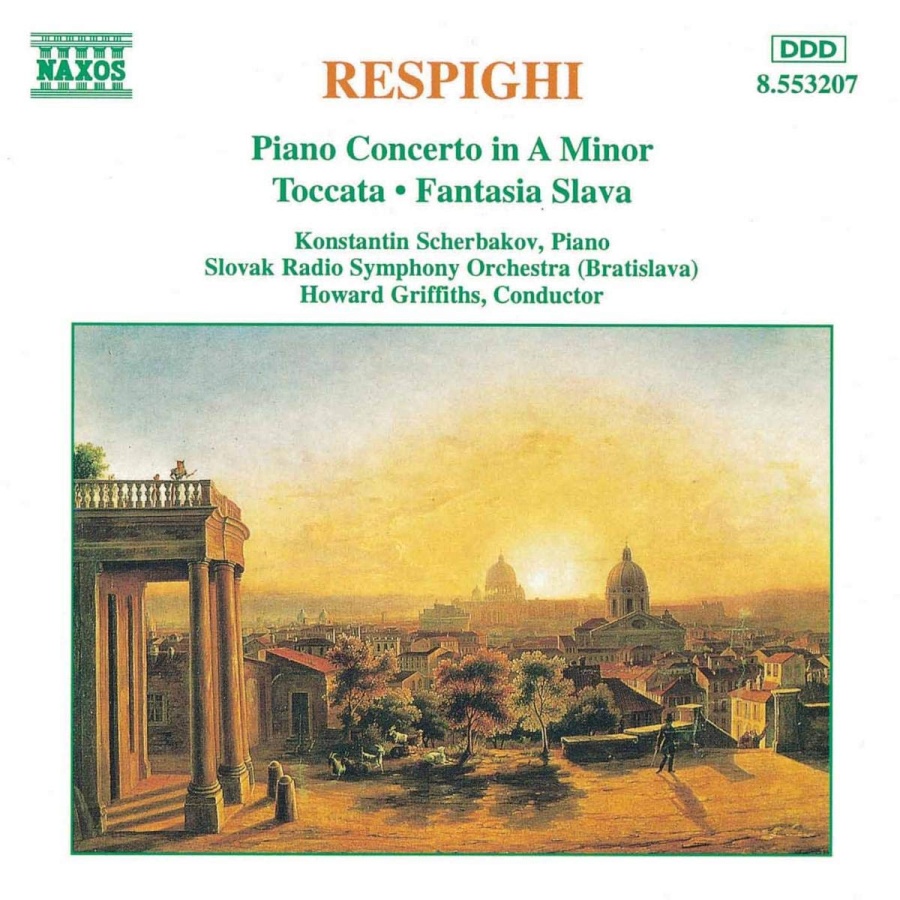 RESPIGHI: Piano Concerto in A Minor, Toccata, Fantasia Slava