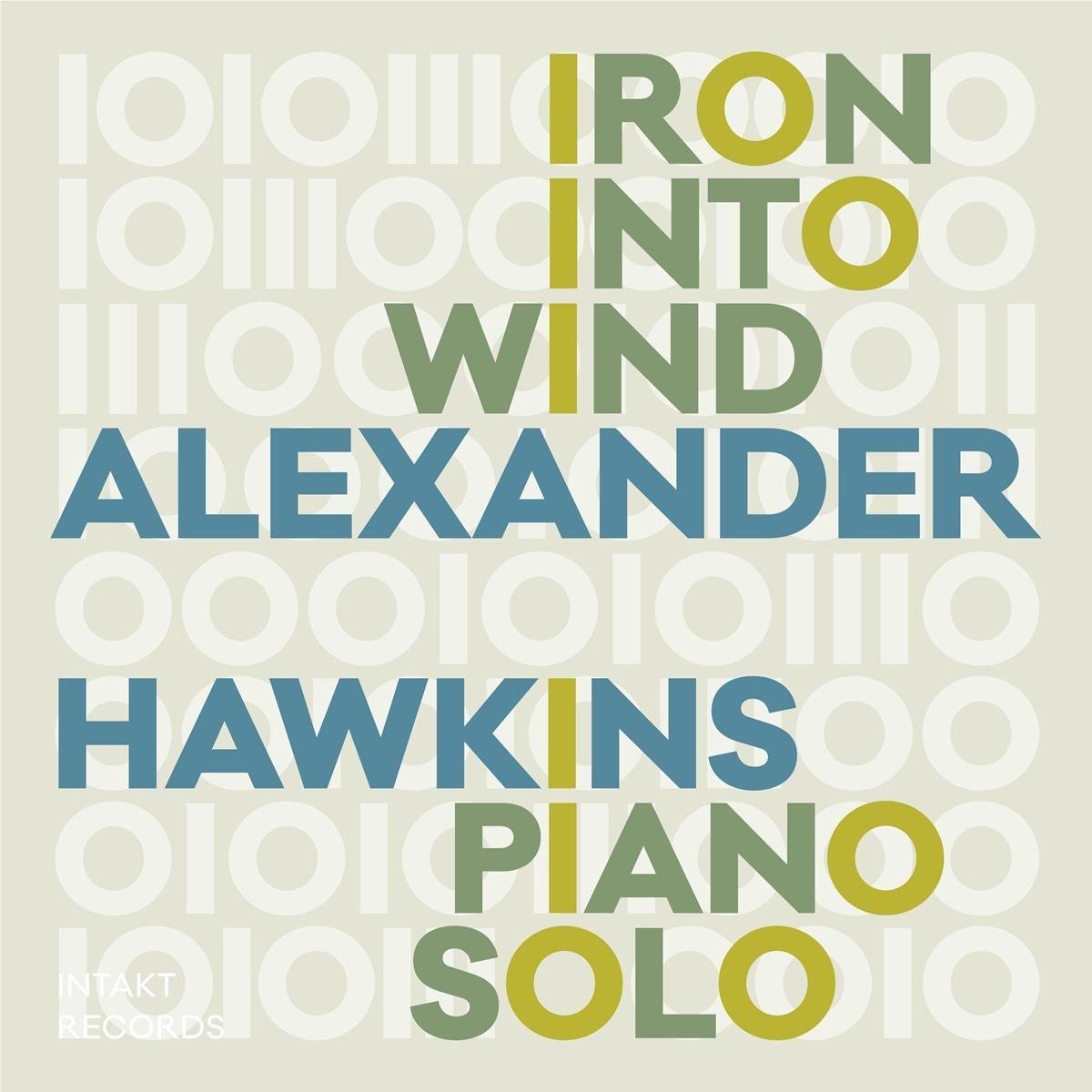 Alexander Hawkins: Iron Into Wind