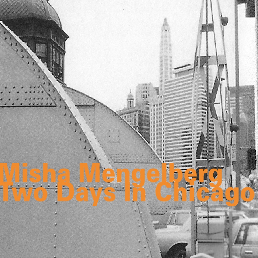 Misha Mengelberg :Two Days in Chicago