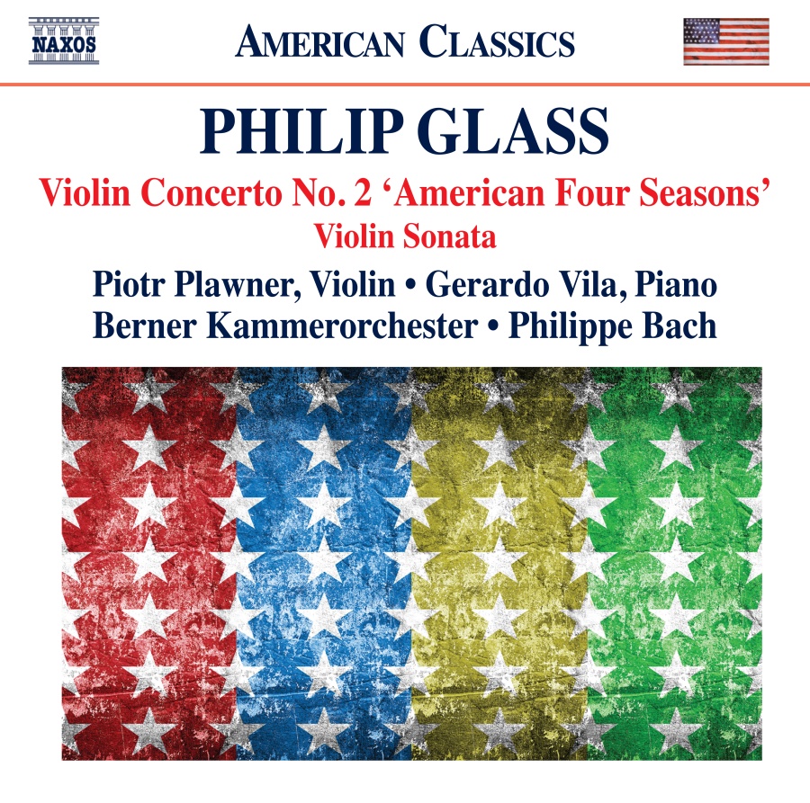 Glass: Violin Concerto No. 2 ‘American Four Seasons’; Violin Sonata