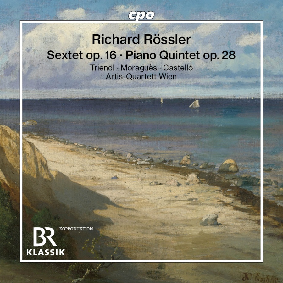 Rössler: Sextet op. 16; Piano Quintet op. 28