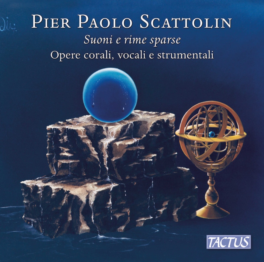 Scattolin: Suoni e rime sparse - Choral, Vocal and Instrumental Works
