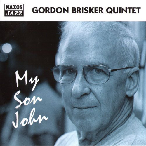 Gordon Brisker Quintet: My Son John