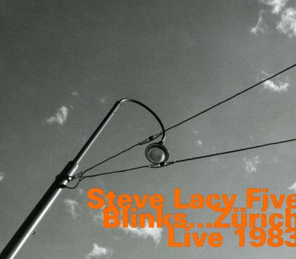 Steve Lacy: Blinks... Zurich 1983