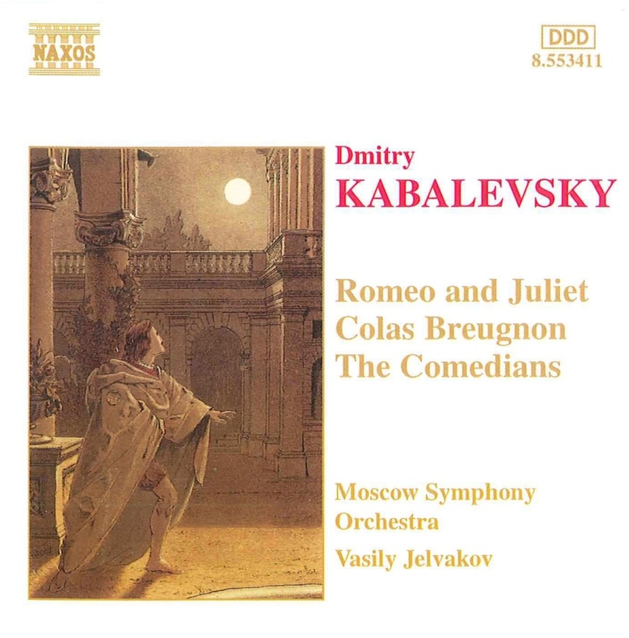 KABALEVSKY: Romeo and Juliet; Colas Breugnon, Comedians